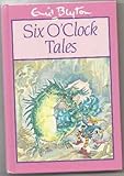 Enid Blyton's six o'clock tales