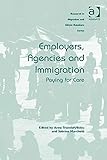 Employers, agencies and immigration : paying for care