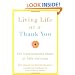 Living Life as a Thank You: The Transformative Power of Daily Gratitude