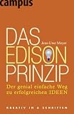 Das Edison-Prinzip: Der genial einfache Weg zu erfolgreichen Ideen