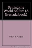 Setting the world on fire