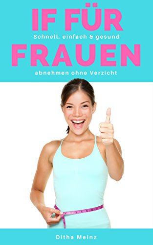 Download Intermittierendes Fasten für Frauen: Schnell, einfach & gesund abnehmen ohne Verzicht Download Intermittierendes Fasten für Frauen: Schnell, einfach & gesund abnehmen ohne Verzicht