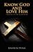 Know God and Love Him