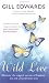 Wild Love: Discover the Magical Secrets of Freedom, Joy and Unconditional Love