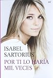 Por ti lo harÃa mil veces