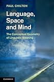 Language, space and mind : the conceptual geometry of linguistic meaning
