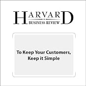To Keep Your Customers, Keep it Simple (Harvard Business Review) | [Patrick Spenner, Karen Freeman]