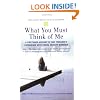 What You Must Think of Me: A Firsthand Account of One Teenager's Experience with Social Anxiety Disorder (Adolescent Mental Health Initiative)
