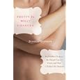 Pretty Is What Changes: Impossible Choices, The Breast Cancer Gene, and How I Defied My Destiny by  Jessica Queller