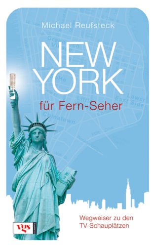 City Travel Guides Discounted  Bücher : New York für Fern-Seher: Wegweiser zu den TV-Schauplätzen