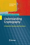 Understanding cryptography : a textbook for students and practitioners
