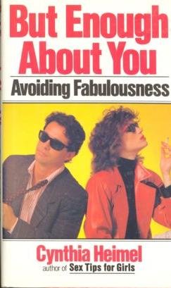 But Enough About You