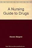 A nursing guide to drugs