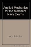 Applied mechanics for the Merchant Navy exams