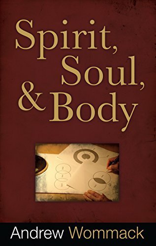 Spirit, Soul and Body by Andrew Wommack (2010-03-22)