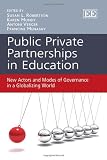Public private partnerships in education : new actors and modes of governance in a globalizing world