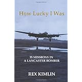 how lucky i was 35 missions in a lancaster bomber