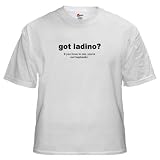 Got Ladino? White T-Shirt Sephardic White T-Shirt by CafePress