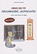 Neko No Te Grammaire Japonaise Appliquee avec Exercices Corriges