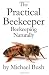 The Practical Beekeeper Volume I, II & III Beekeeping Naturally