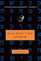 Resurrecting Hebrew (Jewish Encounters)