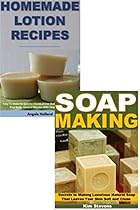 Homemade Lotions 2-Box Set: Homemade Lotion Recipes, Soap Making. Homemade Lotions 2-Box Set: Homemade Lotion Recipes, Soap Making.
