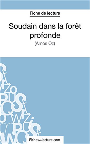 Soudain dans la forêt profonde: Analyse complète de l'oeuvre (French Edition)