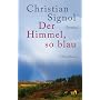 Der Himmel, so blau von Christian Signol