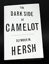 The Dark Side of Camelot (First Edition)