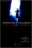 Approaching the Millennium: Essays on Angels in America (Theater: Theory/Text/Performance)