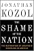 The Shame of the Nation: The Restoration of Apartheid Schooling in America