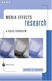 Media Effects Research: A Basic Overview (with InfoTrac®) (Wadsworth Series in Mass Communication and Journalism)