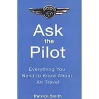 Ask the Pilot: Everything You Need to Know About Air Travel