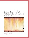 Comparative Studies in Religion: An Introduction to Unitarianism