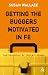 Getting the Buggers Motivated in FE (Essential FE Toolkit)