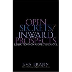 Open Secrets / Inward Prospects: Reflections on World and Soul