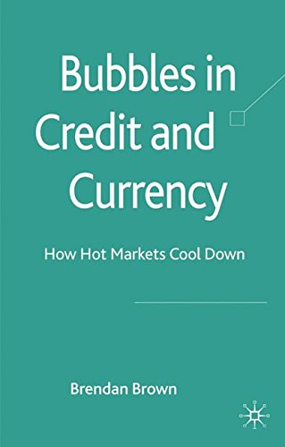 Bubbles in Credit and Currency: How Hot Markets Cool Down