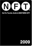 Not For Tourists Guide 2009 to New York City (Not for Tourists: New York City)