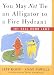 Books : You May Not Tie an Alligator to a Fire Hydrant