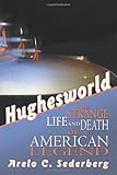 Hughesworld: The Strange Life and Death of an American Legend