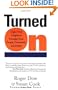 Turned On: Eight Vital Insights to Energize Your People, Customers, and Profits
