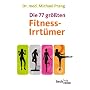 Die 77 gr��ten Fitnessirrt�mer von Michael Prang