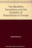 The Neolithic transition and the genetics of populations in Europe