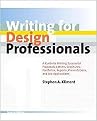Writing for Design Professionals (A Guide to Writing Successful Proposals, Letters, Brochures, Portfolios, Reports, Presentations, And Job Applications for Architects, Engineers, and I) (Hardcover)