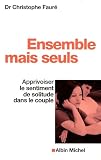 Ensemble mais seuls : Apprivoiser le sentiment de solitude dans le couple
