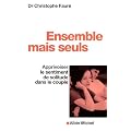 Ensemble mais seuls : Apprivoiser le sentiment de solitude dans le couple