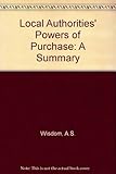 Wisdom's local authorities' powers of purchase - a summary
