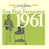 Joel Whitburn Presents: Top Pop Treasures 1961