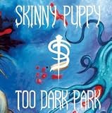 Skinny Puppy ~ Too Dark Park ~ Rare Classic Poster Print ... thumbnail