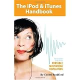 The iPod & iTunes Handbook: The Complete Guide to the Portable Multimedia Revolution
